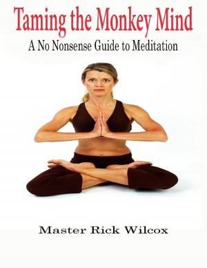 Cover of the book Taming the Monkey Mind: A No Nonsense Guide to Meditation by T J Turner