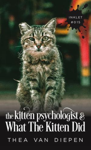 Cover of the book The Kitten Psychologist and What The Kitten Did by Amy Laurens
