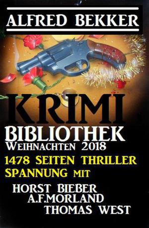 Cover of the book Krimi-Bibliothek Weihnachten 2018 – 1478 Seiten Thriller Spannung by Alfred Bekker, Alfred Wallon, W. A. Hary, Horst Weymar Hübner, Larry Lash, Robert E. Howard, Glenn Stirling