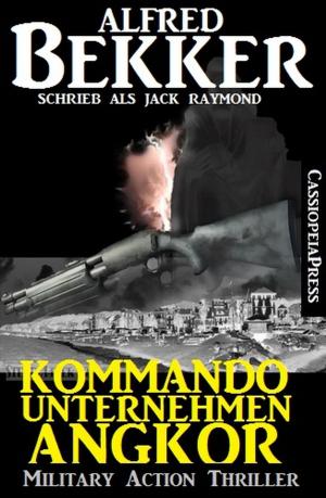 Cover of the book Jack Raymond Thriller - Kommandounternehmen Angkor: Military Action by Kerry Fowers