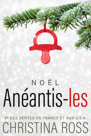 Cover of the book Anéantis-les : Noël by AJ Renee
