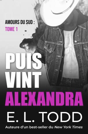 Cover of the book Puis vint Alexandra by Lauren Gilley