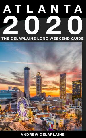 Book cover of Atlanta - The Delaplaine 2020 Long Weekend Guide