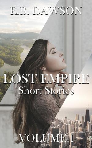 Book cover of Lost Empire Short Stories (Volume 1)