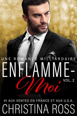 Cover of the book Enflamme-moi (Vol. 2) by Christina Ross