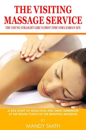 Cover of the book The Visiting Massage Service: The Young Straight Girl’s First Time for Lesbian Sex by Conner Hayden