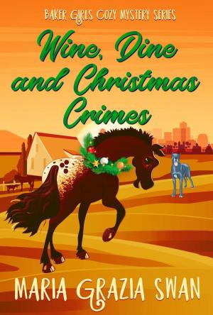 Cover of the book Wine, Dine and Christmas Crimes by Sakurapu