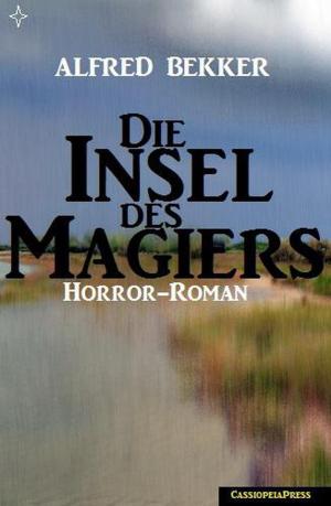 bigCover of the book Alfred Bekker Horror-Roman: Die Insel des Magiers by 