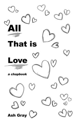 Cover of the book All That is Love by Dudley (CHRIS) Christian