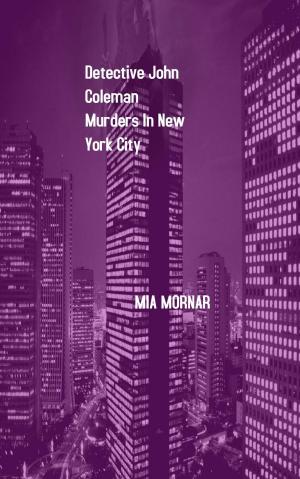 Cover of the book Detective John Coleman Murders in New York City by Carole Bellacera
