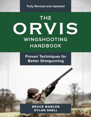 Cover of the book The Orvis Wingshooting Handbook, Fully Revised and Updated by James Conroy