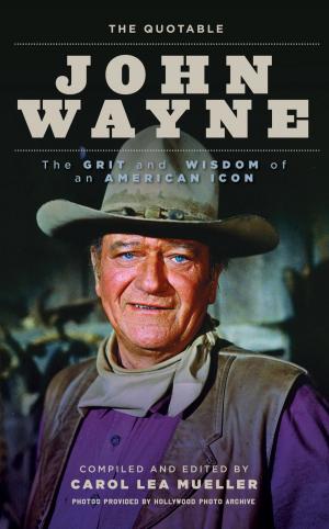 Cover of the book The Quotable John Wayne by Roy Marcot