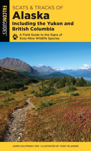 Cover of the book Scats and Tracks of Alaska Including the Yukon and British Columbia by Kent Dannen