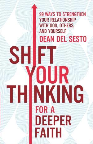 Cover of the book Shift Your Thinking for a Deeper Faith by Leisha Kelly