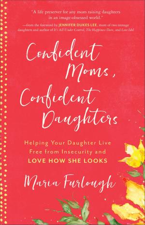 Cover of the book Confident Moms, Confident Daughters by Beverly Lewis