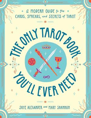 Cover of the book The Only Tarot Book You'll Ever Need by Charles Runyon