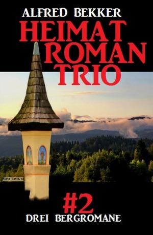 Cover of the book Heimatroman Trio #2 by Alfred Bekker, Hendrik M. Bekker
