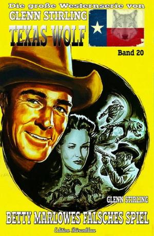 Cover of the book Texas Wolf #20: Betty Marlowes falsches Spiel by Rolf Michael