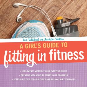 Cover of the book A Girl's Guide to Fitting in Fitness by Matt Doeden
