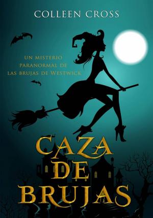 Cover of the book Caza de brujas : un misterio paranormal de las brujas de Westwick #1 by Daniel Sullivan