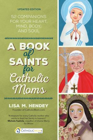 Cover of the book A Book of Saints for Catholic Moms by 