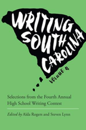 Cover of the book Writing South Carolina by James A. Crank, Linda Wagner-Martin