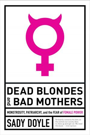 Cover of the book Dead Blondes and Bad Mothers by Susan Bordo