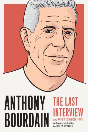 Book cover of Anthony Bourdain: The Last Interview