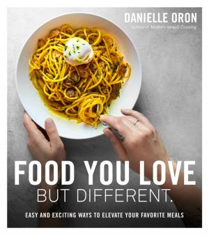 Cover of the book Food You Love But Different by Jet Tila