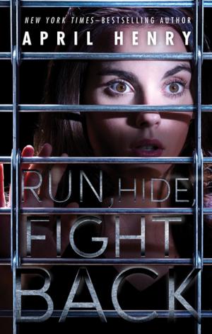 Cover of the book Run, Hide, Fight Back by Kimberly Willis Holt