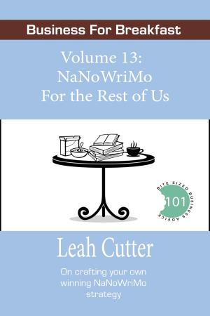Cover of the book NaNoWriMo For the Rest of Us by Leah Cutter