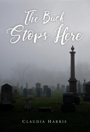 Cover of the book The Buck Stops Here by Kendall Down