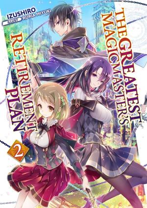Cover of the book The Greatest Magicmaster's Retirement Plan: Volume 2 by Hyougetsu