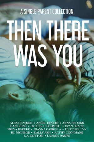 Cover of the book Then There Was You by Evelyn Lyes