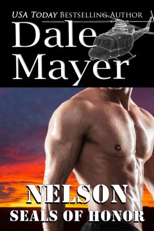 Cover of the book SEALs of Honor: Nelson by Dale Mayer