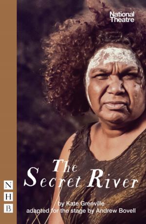 Cover of the book The Secret River (NHB Modern Plays) by Natasha Gordon