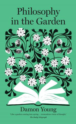 Cover of the book Philosophy in the Garden by Robert Gott