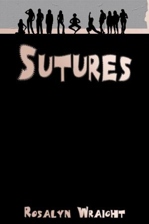 Cover of the book Sutures by Rosalyn Wraight