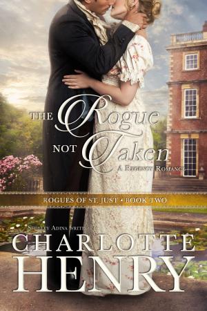 Cover of the book The Rogue Not Taken by Shelley Adina