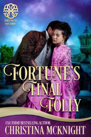 Cover of the book Fortune's Final Folly by Christina McKnight