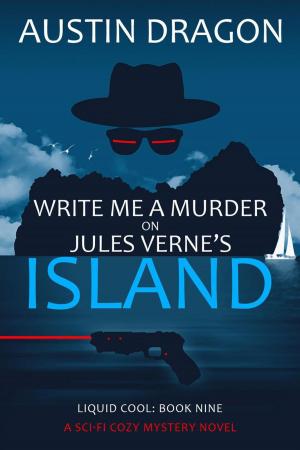 Cover of the book Write Me a Murder on Jules Verne's Island (Liquid Cool, Book 9) by Travis Kopp