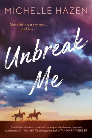 Cover of the book Unbreak Me by Lily Brooks-Dalton
