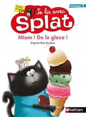 Cover of the book Miam ! De la glace ! - Je lis avec Splat - CP Niveau 3 - Dès 6 ans by Marin Ledun