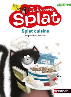 Cover of the book Splat cuisine - Je lis avec Splat - CP Niveau 2 - Dès 6 ans by Vincent Villeminot
