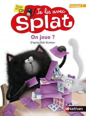Cover of the book On joue - Je lis avec Splat - CP Niveau 1 - Dès 6 ans by Stéphane Léman