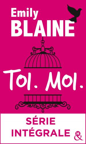Cover of the book Toi. Moi. - Série intégrale by Lucy Keane
