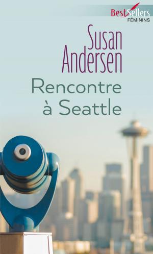 Cover of the book Rencontre à Seattle by Victoria Chancellor