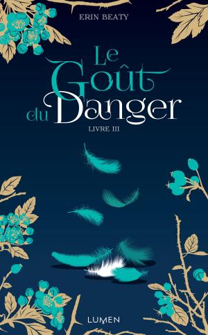 Cover of the book Le goût du danger livre III by Shannon Messenger