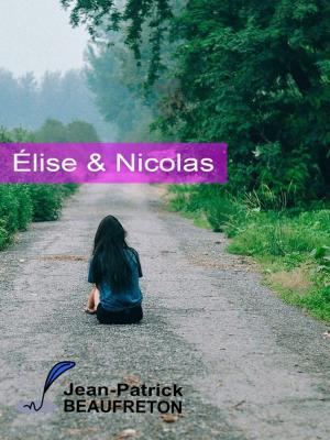 Cover of the book Elise et Nicolas by Jean-Patrick Beaufreton