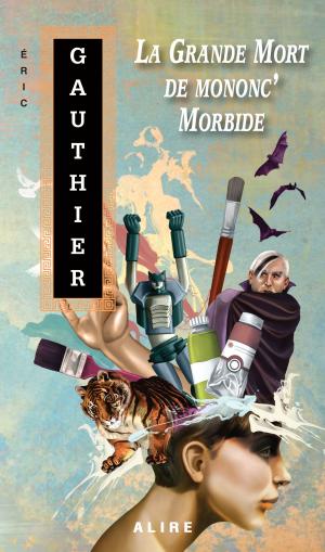 Cover of the book Grande Mort de mononc' Morbide (La) by Richard Ste-Marie